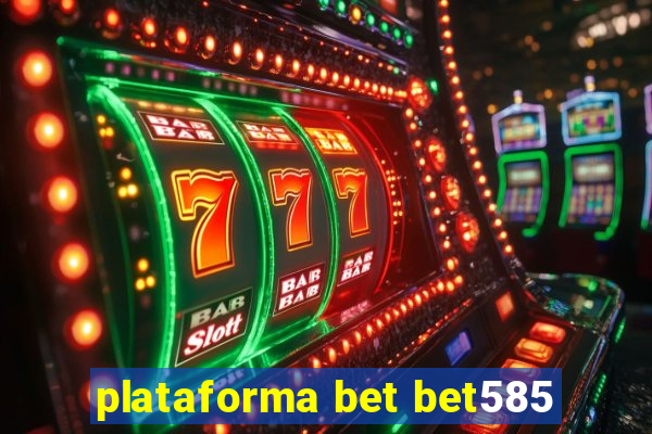 plataforma bet bet585